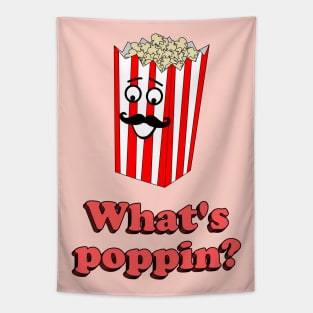 Whats poppin' - cute & funny popcorn pun Tapestry