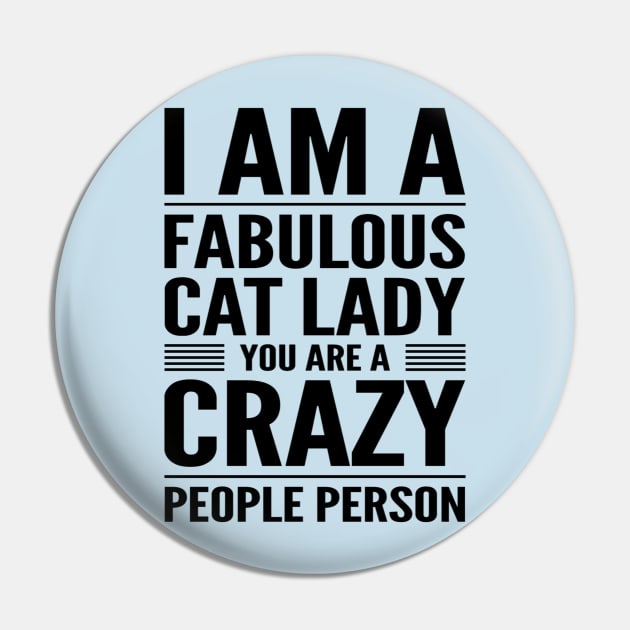 Fabulous Cat Lady Crazy People Person Pin by RetroSalt