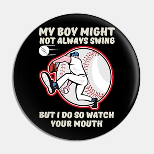 My Boy Might Not Always Swing But I Do So Watch Your Mouth Shirt. Pin