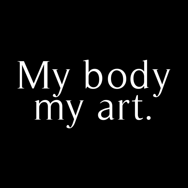 my body my art by revertunfgttn