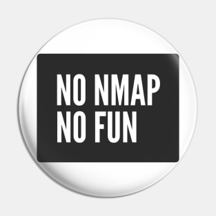 Cybersecurity No NMAP no Fun Black Background Pin