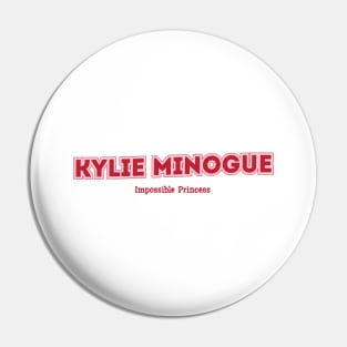 Kylie Minogue - Impossible Princess Pin