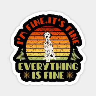 I'm fine.It's fine. Everything is fine.Merry Christmas  funny dalmatian and Сhristmas garland Magnet