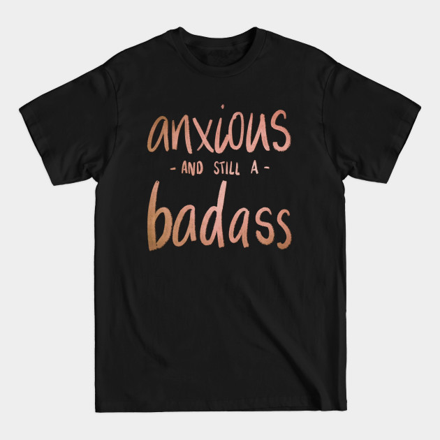Disover Anxious Badass - Mental Illness - T-Shirt