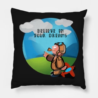 Believe in your dreams Pillow