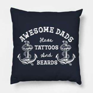 Awesome Dads Have Tattoos And Beards Pillow