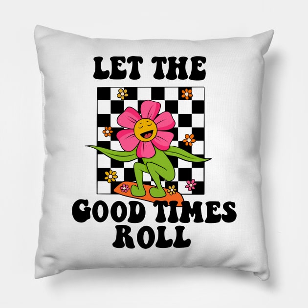 Positive message Let the good times roll Pillow by Positively Petal Perfect 