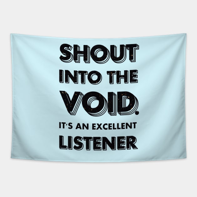 Shout Into the Void Tapestry by Harley C