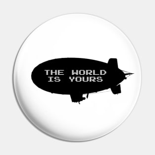 The world is yours Pin