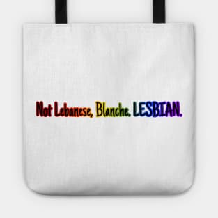 Not Lebanese, Blanche. Lesbian. Tote