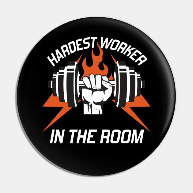 hardest worker in the room Pin by DragonTees