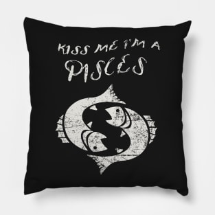 Kiss Me I'm A PISCES Western Zodiac Astrology Pillow