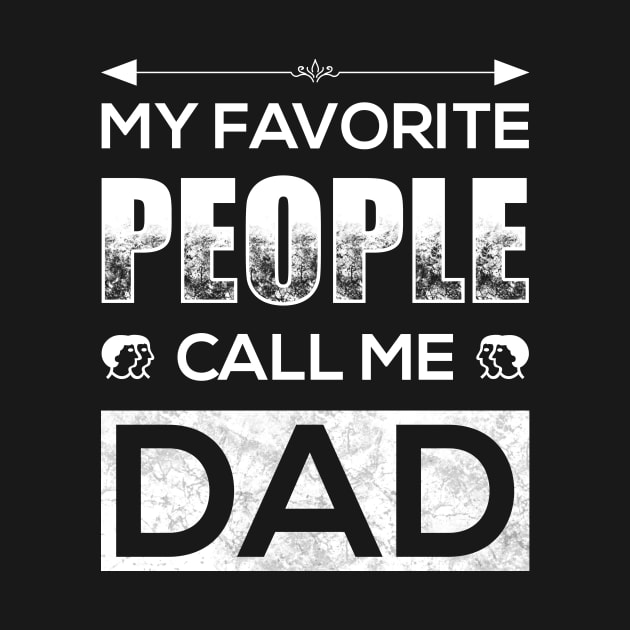 My Favorite People Call Me Dad by TeeMaruf