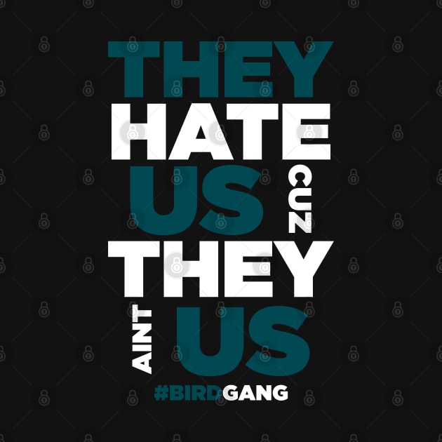 They Hate Us Cuz They Aint Us Eagles by TextTees