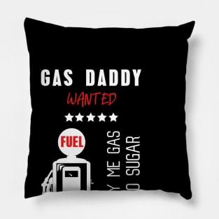 Gas daddy wanted 15 Pillow