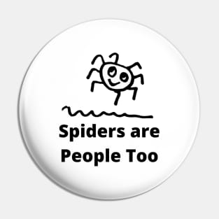 Spiders Are People Too Pin