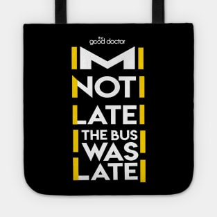 THE GOOD DOCTOR: IM NOT LATE Tote