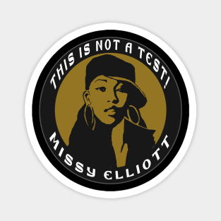 this is not test // missy elliott Magnet