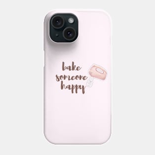 bake someone happy || Phone Case