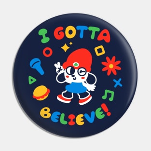 Gotta Believe Pin