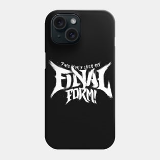 This Isn't Even My Final Form! Phone Case