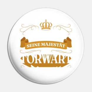 Achtung Seine Majestat Der Torwart Pin