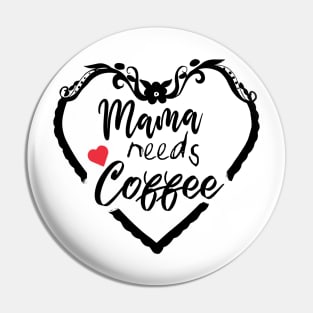 Mom Shirt-Mama Needs Coffee T Shirt-Coffee Lover-Funny Shirt for Mom-Shirt with Saying-Weekend Tee-Unisex Women Graphic T Shirt-Gift for Her Pin