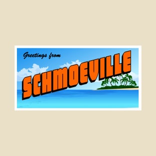 Greetings from Schmoeville Postcard T-Shirt