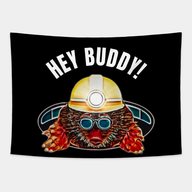 Mole Hey Buddy Funny Gift Tapestry by UMF - Fwo Faces Frog