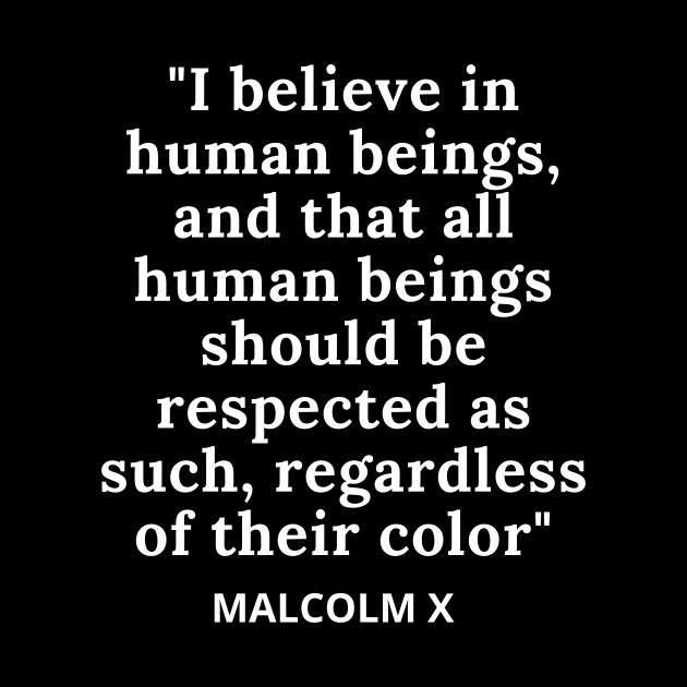 Anti Racism Quote by Malcolm X - Malcolm X - Phone Case