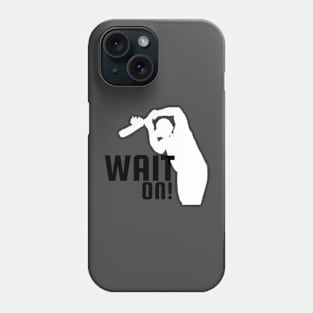 Wait On! Cricket Novelty Gift Phone Case