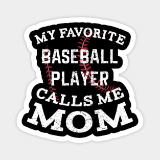 My Favorite Baseball Player Calls Me Mom Shirt Distressed Magnet