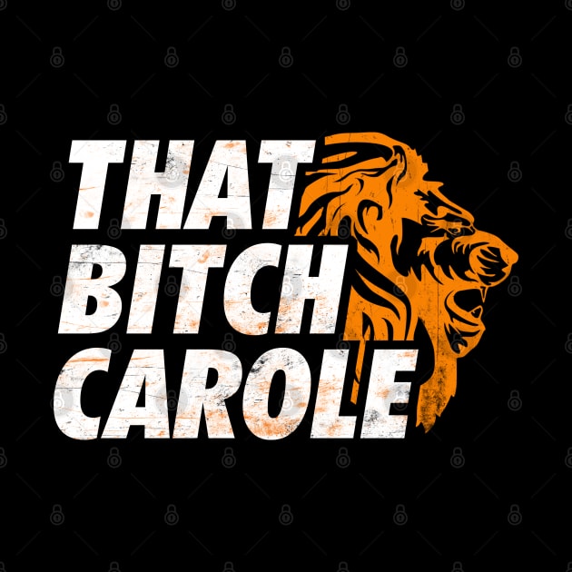 That Bitch Carole by TextTees