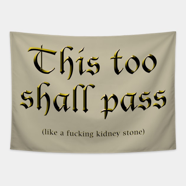 This too shall pass Tapestry by stickmanifesto