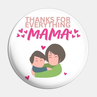 Thanks for Everything Mama - Mom & Son Illustration Pin