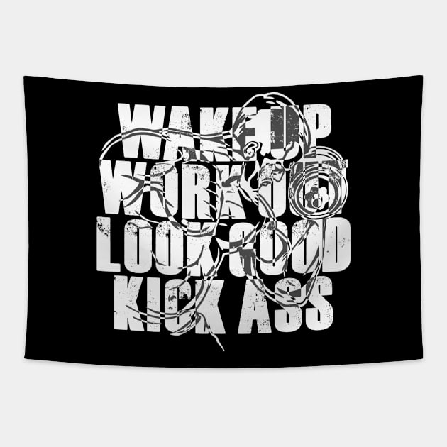 Wake up Work out Look good Kick ass Tapestry by FitnessDesign