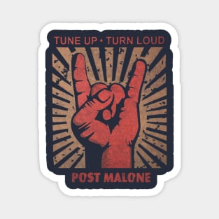 Tune up . Turn loud Post Malone Magnet