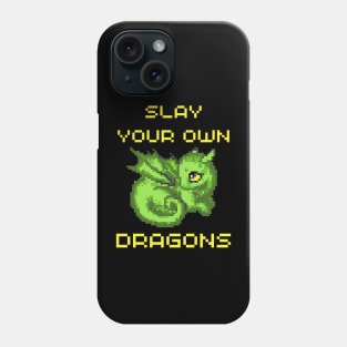 Slay your own Dragons Phone Case