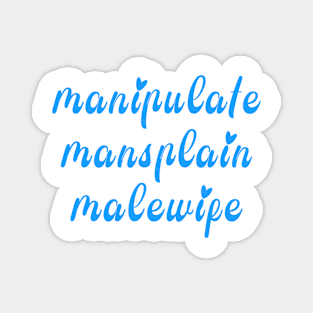 manipulate mansplain malewife funny internet meme Magnet