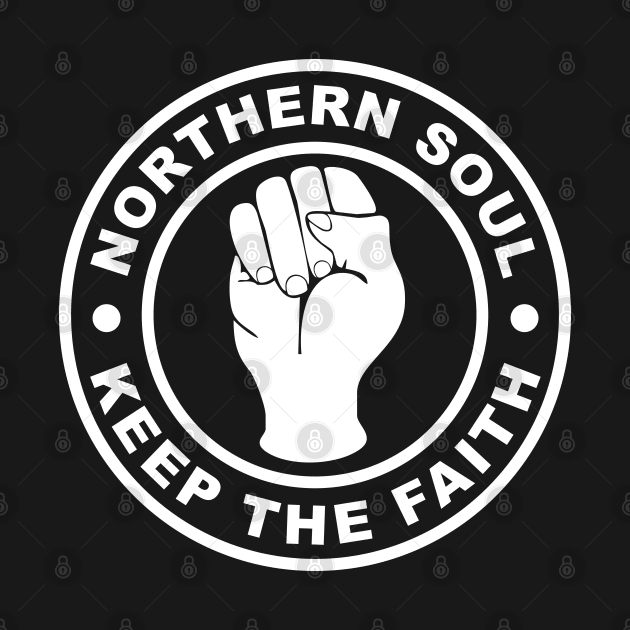 Northern soul keep the faith by BigTime