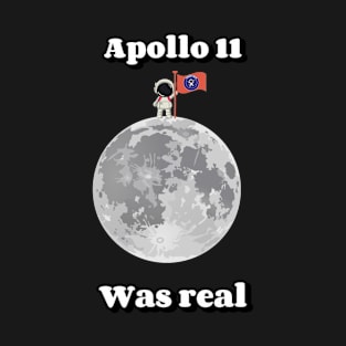 Apollo 11 was real T-Shirt