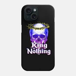 King of Nothing Phone Case