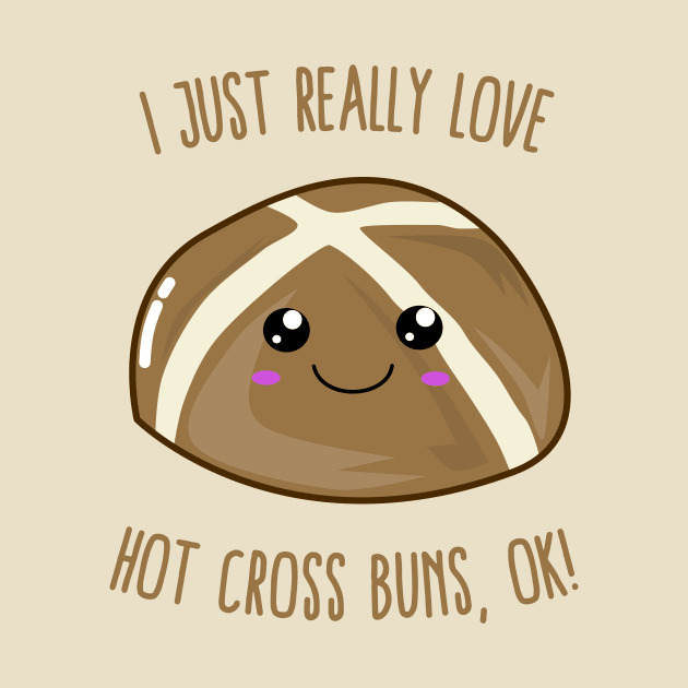 I Just Really Love Hot Cross Buns, OK! Kawaii by KawaiinDoodle