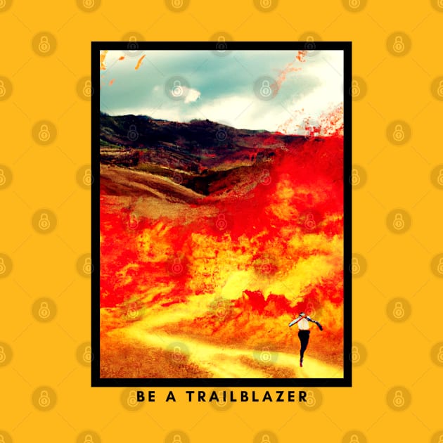 BE A TRAILBLAZER by EmoteYourself