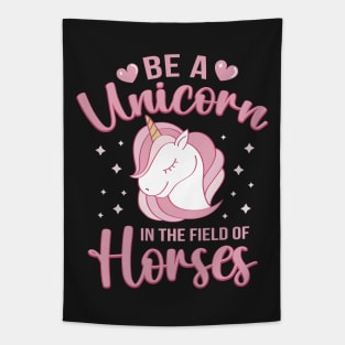 Be A Unicorn In The Field Of Horses Tapestry