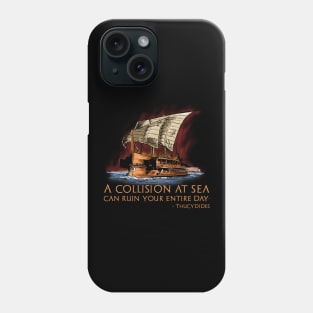 Ancient Greek Historian Thucydides Quote - Athenian Trireme Phone Case