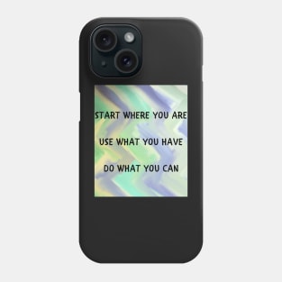 Start where you are Phone Case