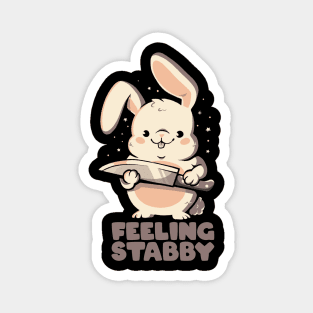 Feeling Stabby - Funny Cute Sarcastic Rabbit Bunny Cute Knife Gift Magnet