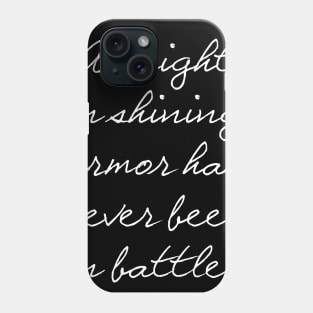 A knight in shining armor has never been in battle. Phone Case