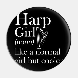 Harp Girl Like A Normal Girl But So Much Louder Pin